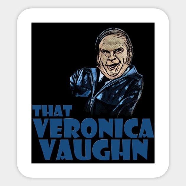 that Veronica Vaughn Sticker by chadespinoza